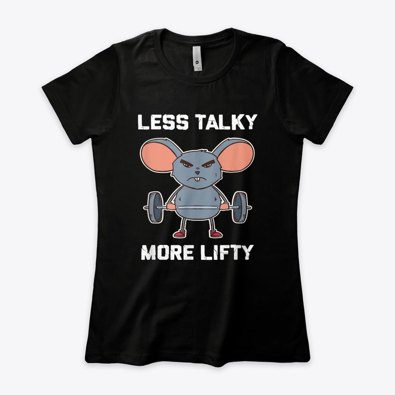 Less Talky More Lifty Workout T Shirt Fo