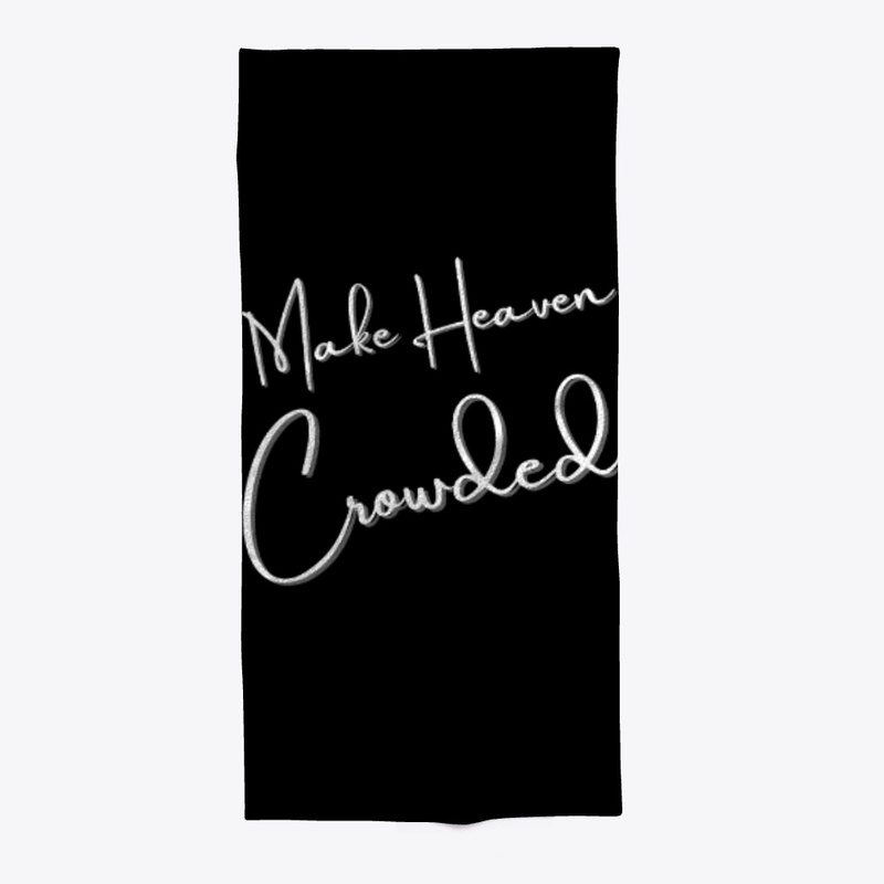 Make Heaven Crowded
