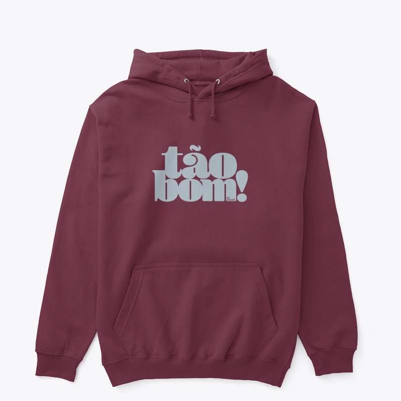 Tão bom! –So good!