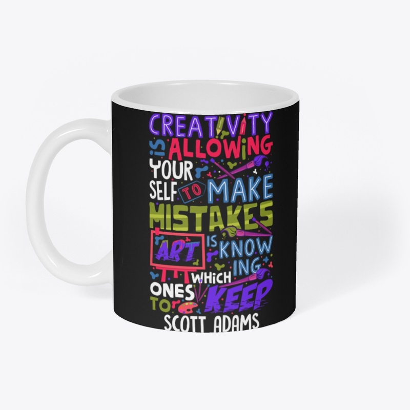 CREATIVITY IS ALLOWING YOURSELF TO MAKE 