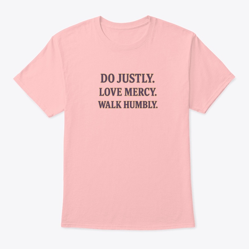 Do Justly Love Mercy Walk Humbly