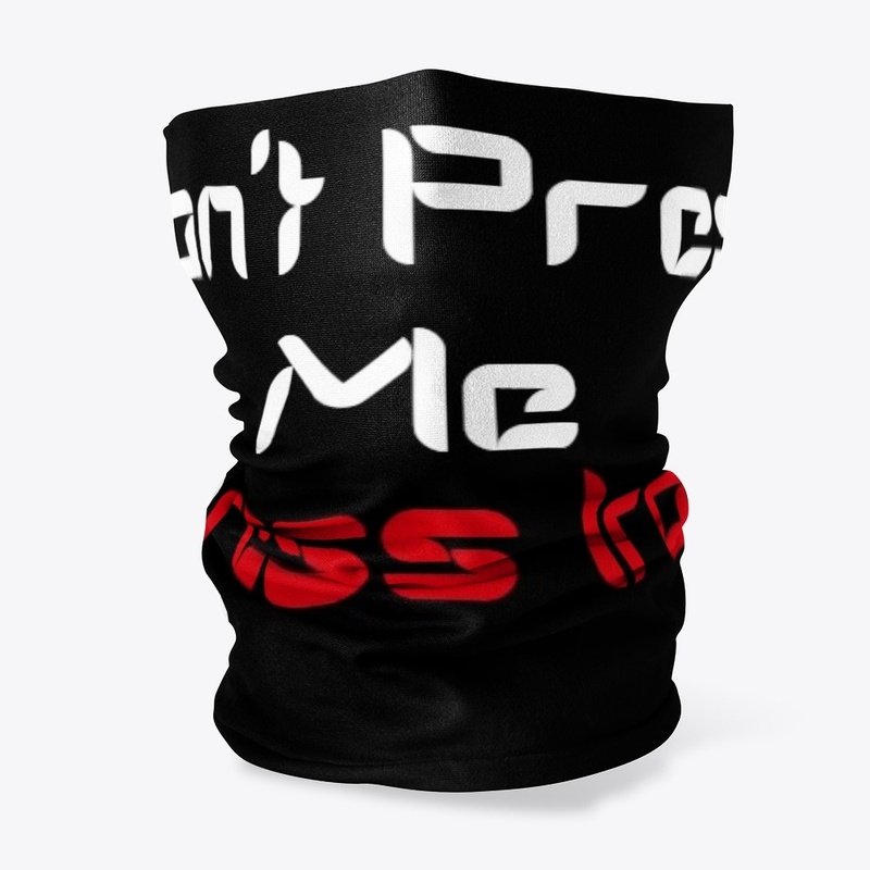 Don't Press Me