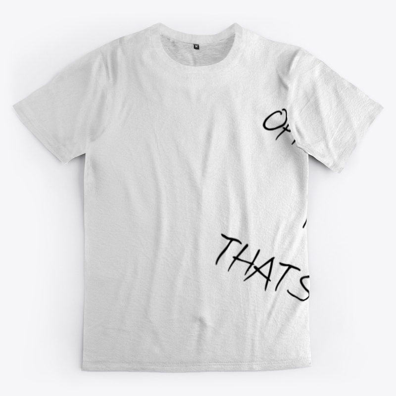 Oh Thats Dead Tshirt