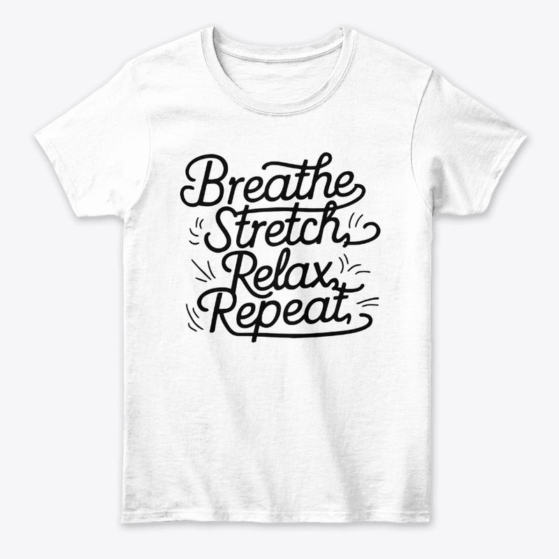 Breathe, Stretch, Relax, Repeat
