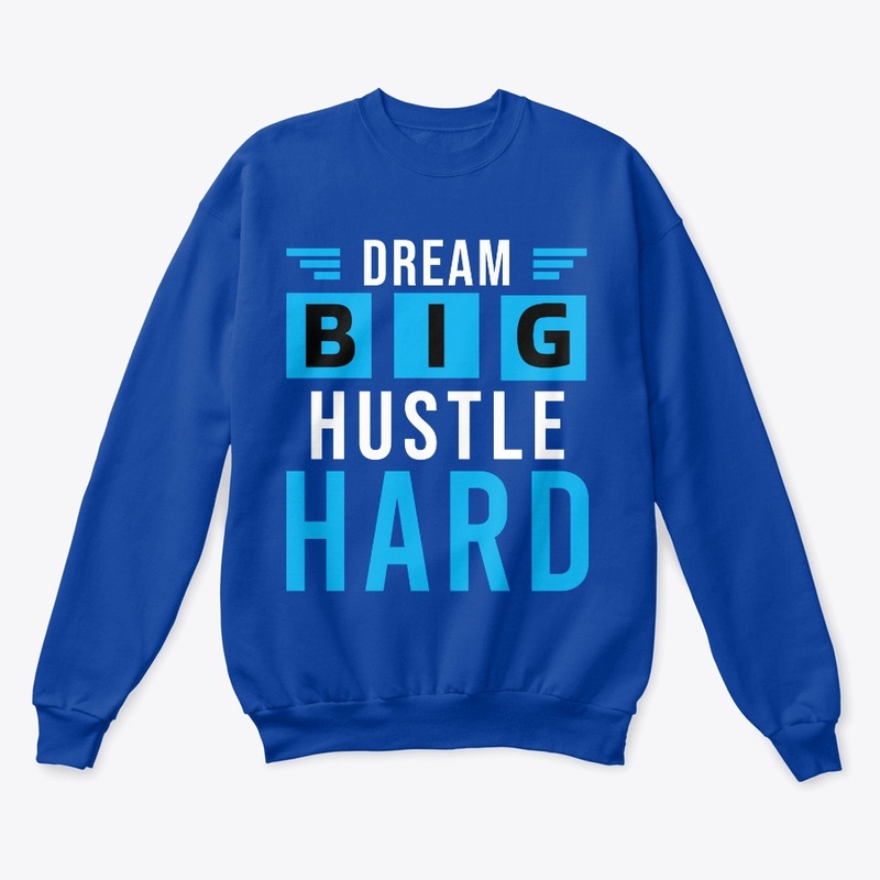 Motivational Mantra Dream Big HustleHard