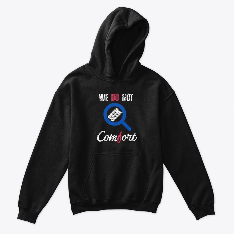We Do Not Seek Comfort_ classic t-shirt 
