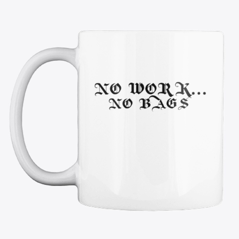 No Work No Bags