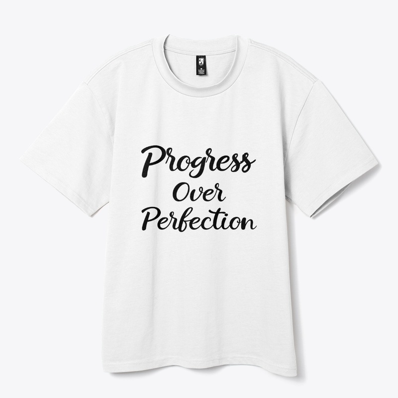 Progress Over Perfection