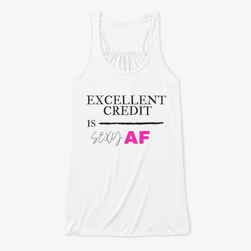 Excellent Credit Is Sexy AF