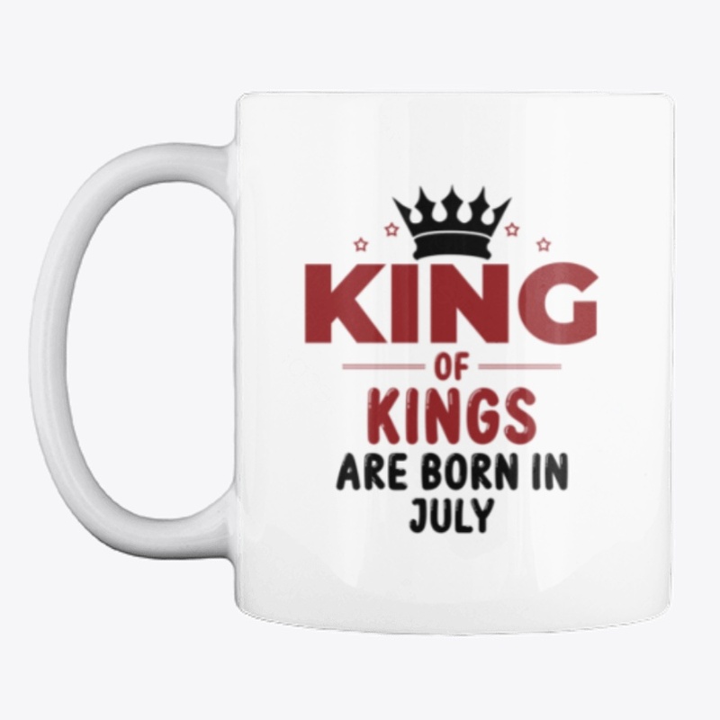 King of Kings are Born in July Gift