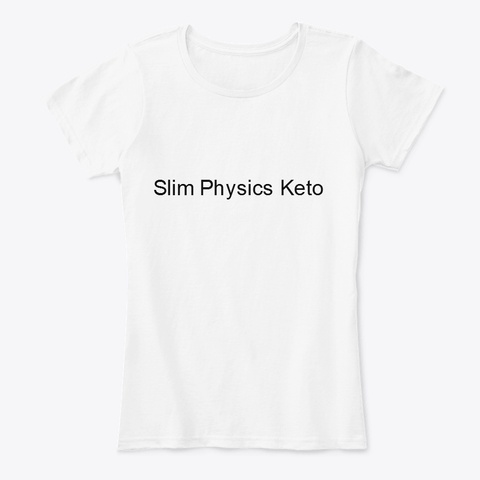 Slim Physics Keto White T-Shirt Front