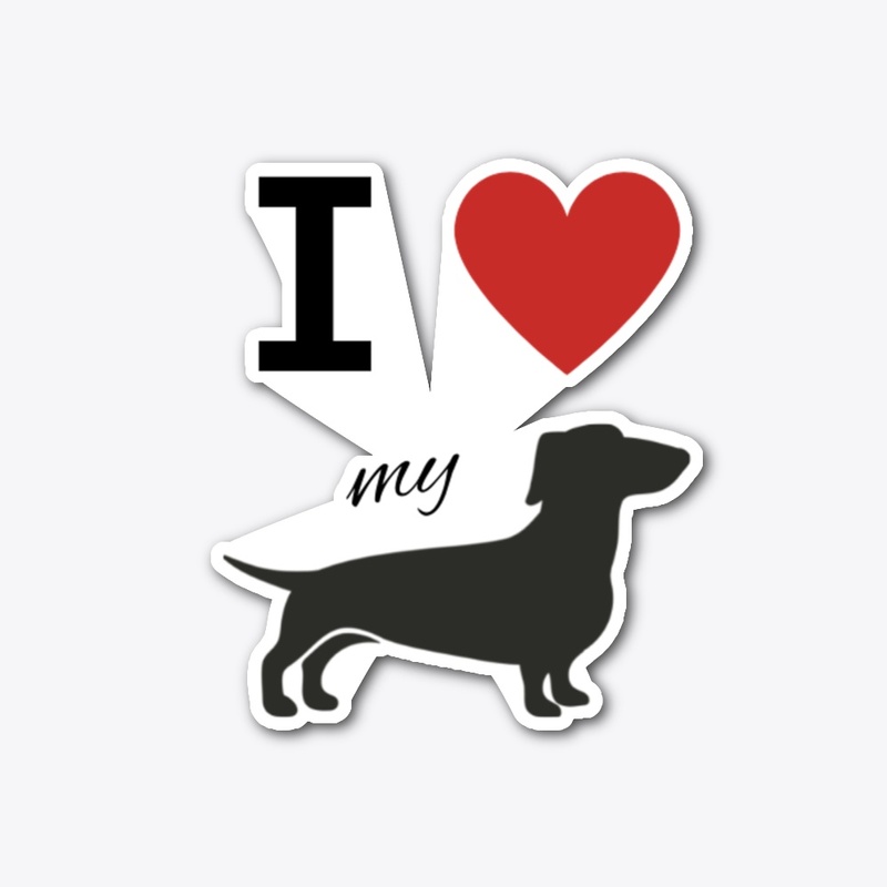 I Love My Dachshund