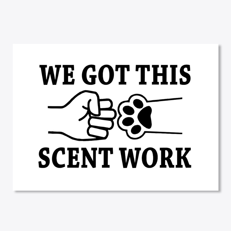 We Got This! Dog Scent Work Team