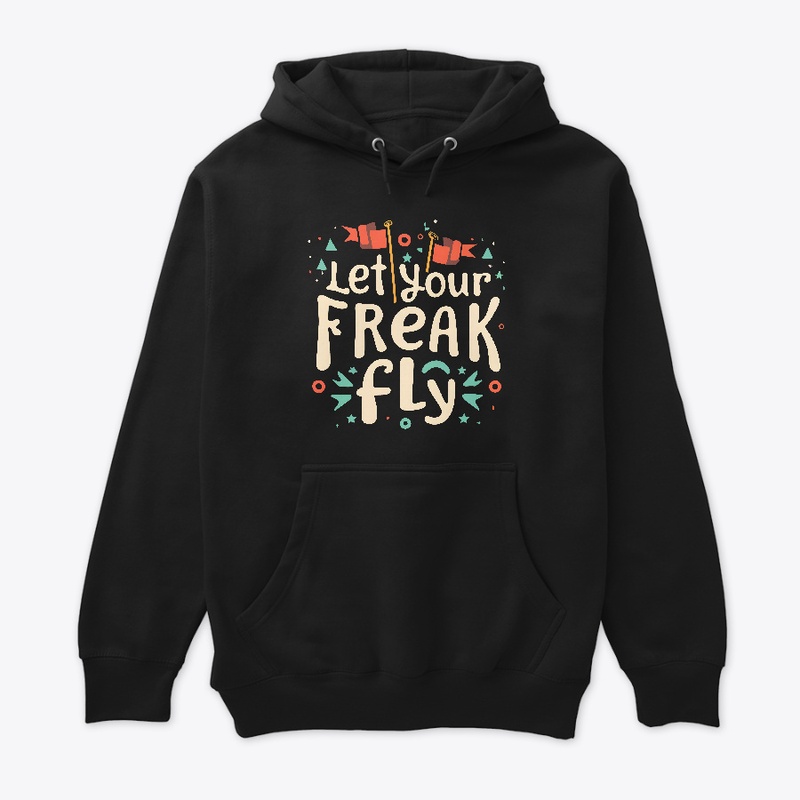 Let you freak fly T-shirt