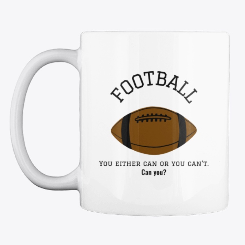Football You Can Or You Can't