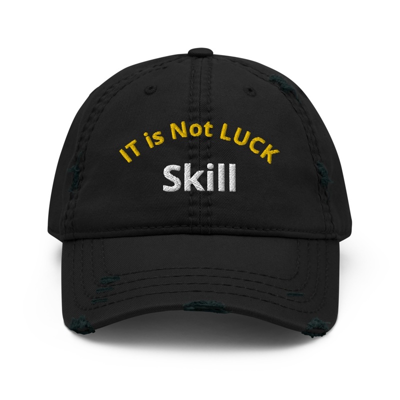 IT IS NOT LUCK CAP