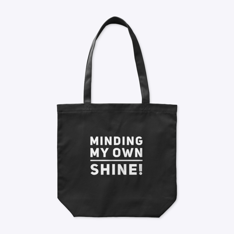Minding My Shine!