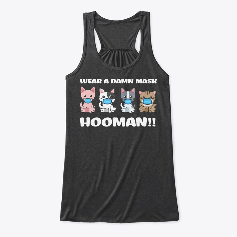 Wear a Damn Mask Hooman Face Mask Shirt
