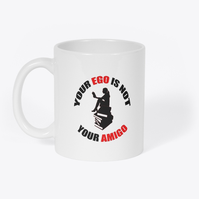 Your Ego Is Not Your Amigo