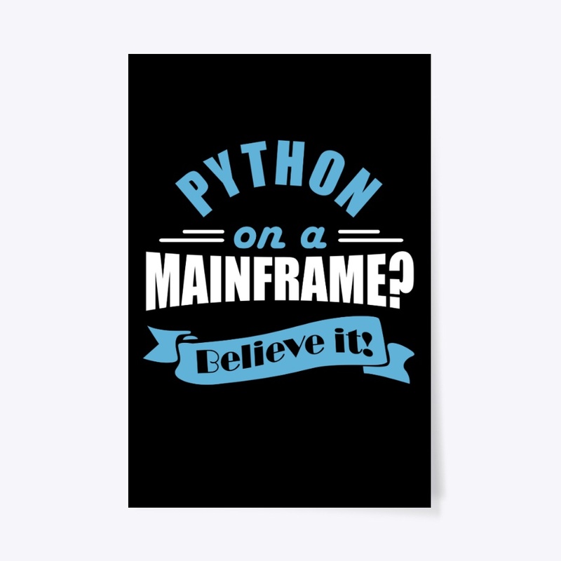 PYTHON  on a MAINFRAME: Believe it!