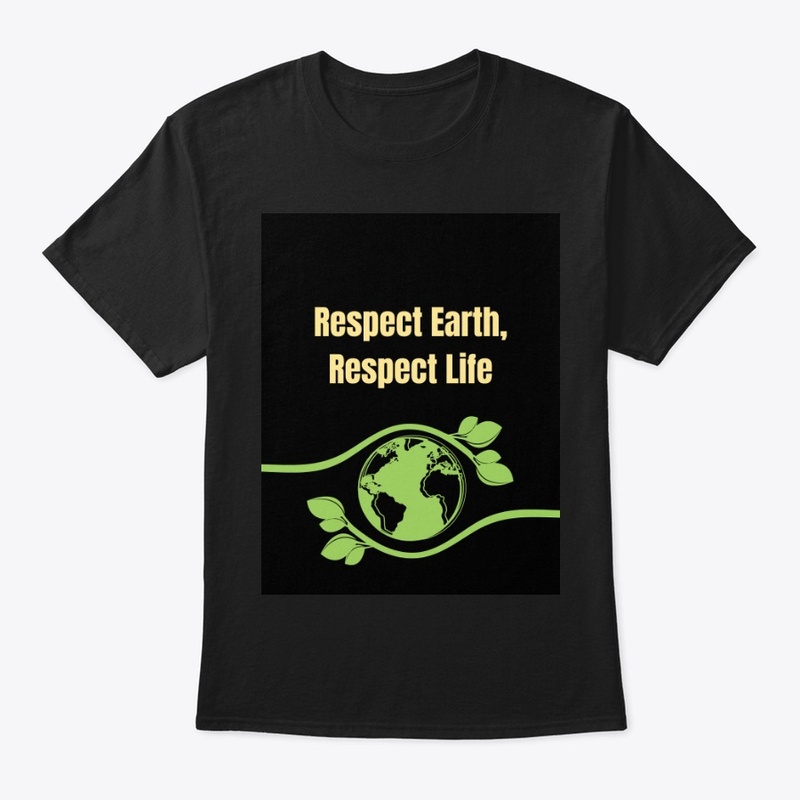 Respect Earth, Respect Life