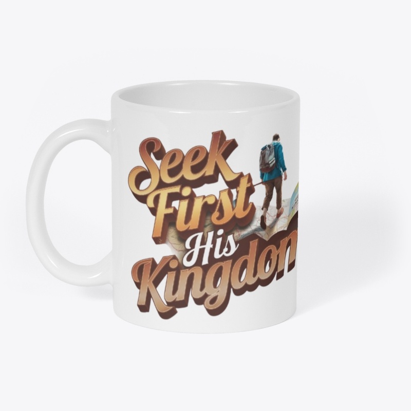 Seek First His Kingdom