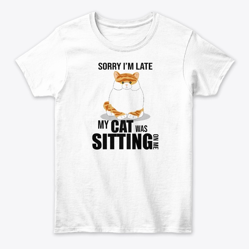 Sorry I'm late My cat was sitting on me