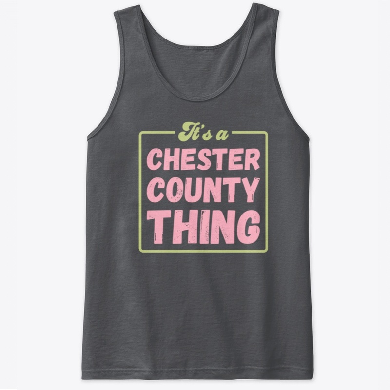 It's a Chester County Thing - Tank