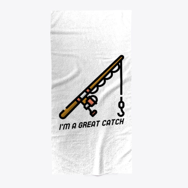 I'm a Great Catch