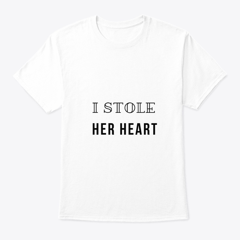  "I Am Stole Her Heart" White T-Shirt