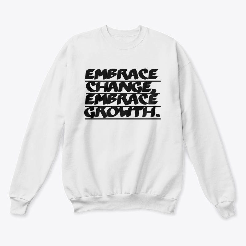 Embrace Change, Embrace Growth.