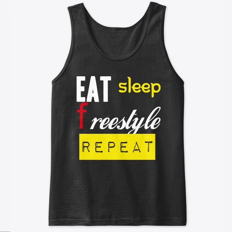 EAT SLEEP FREESTYLE REPEAT- LADIES/MEN'S