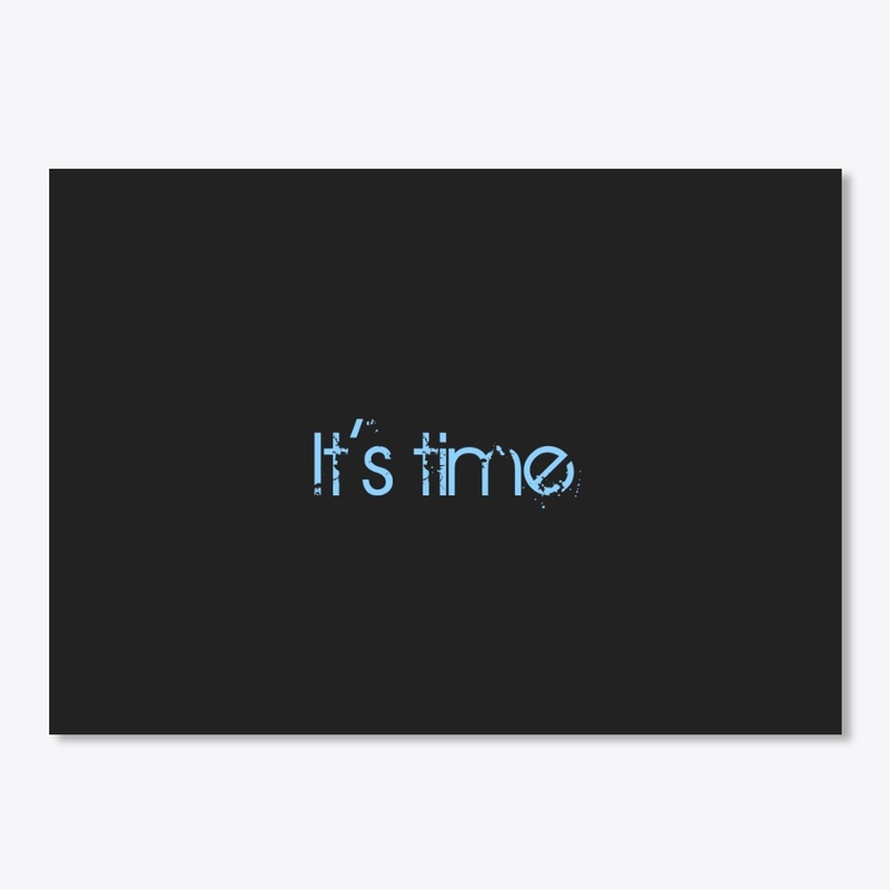 It's time 