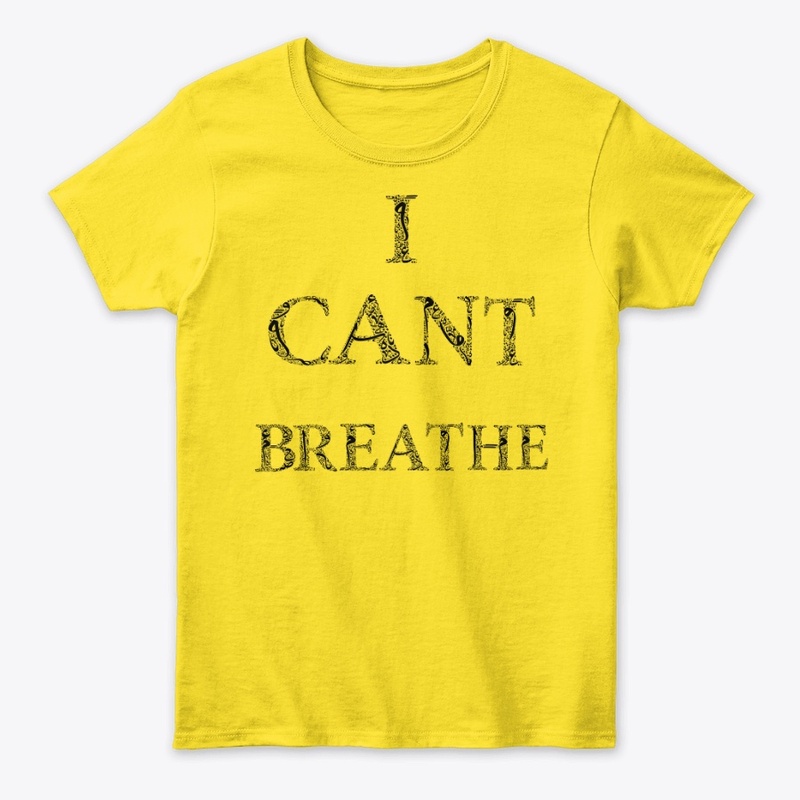 I CAN'T BREATHE "t-shirt wommen"