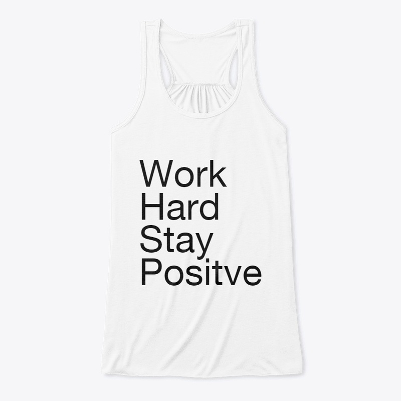 Work hard stay positive