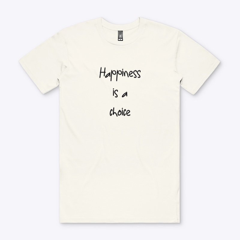 HAPPINESS IS A CHOICE