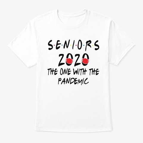 Seniors 2020 The One With The Pandemic White áo T-Shirt Front