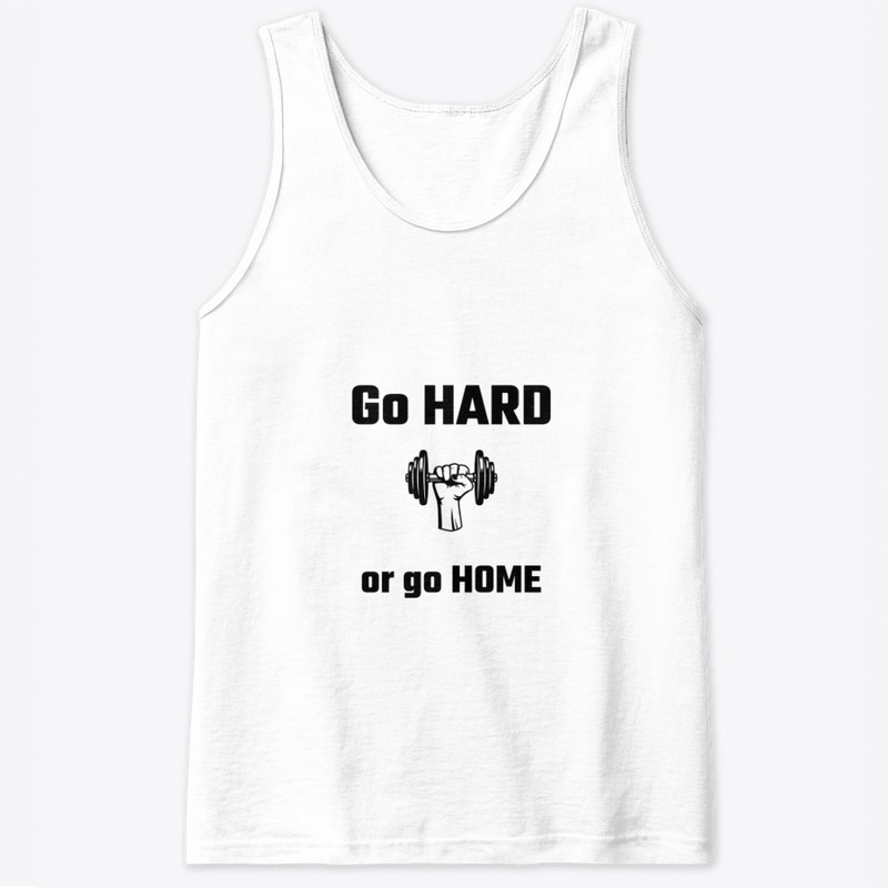 Go HARD or go HOME