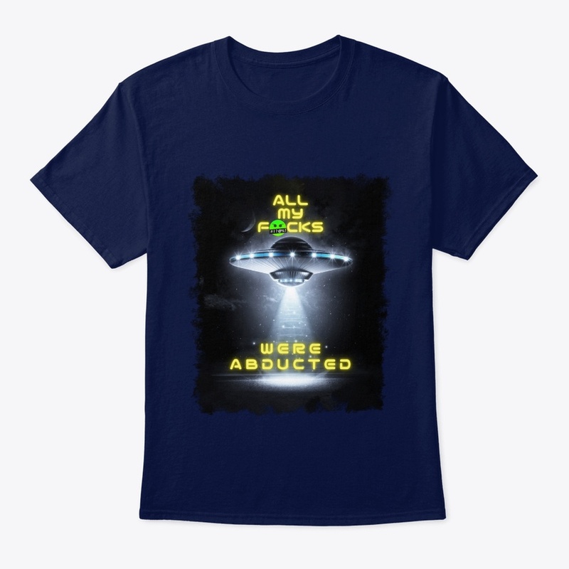 ALL MY F*CKS WERE ABDUCTED
