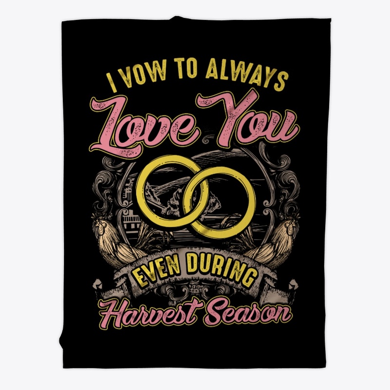 I Vow To Love You During Harvest Season