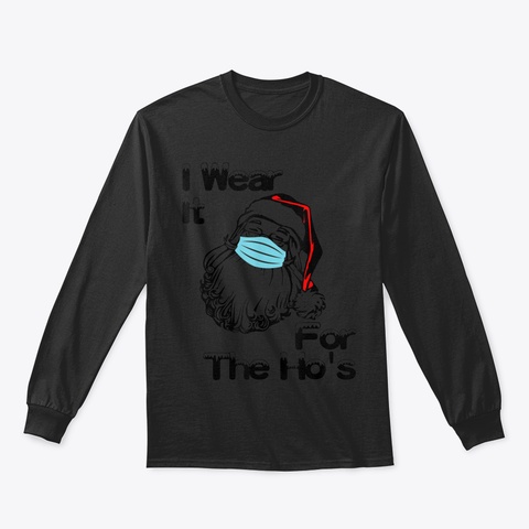 Funny Christmas 2020, I Wear It For The  Black áo T-Shirt Front