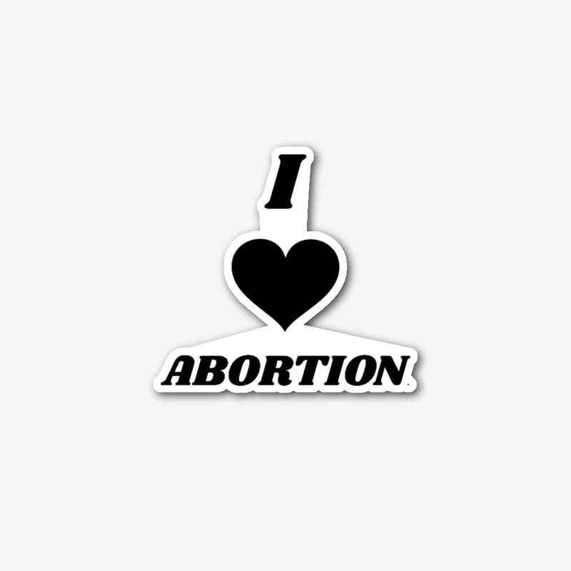 I <3 Abortion
