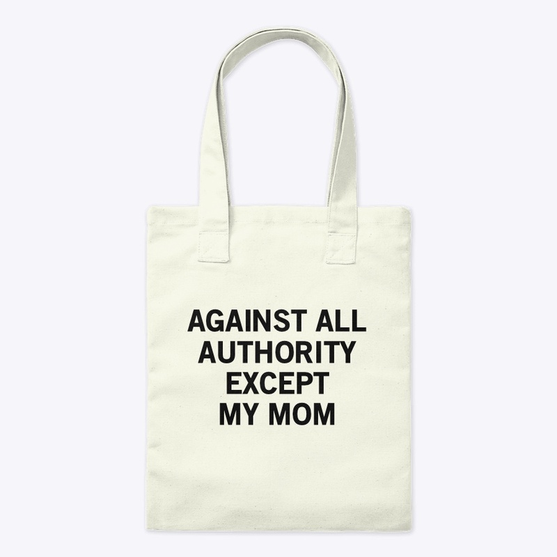 AGAINST ALL AUTHORITY