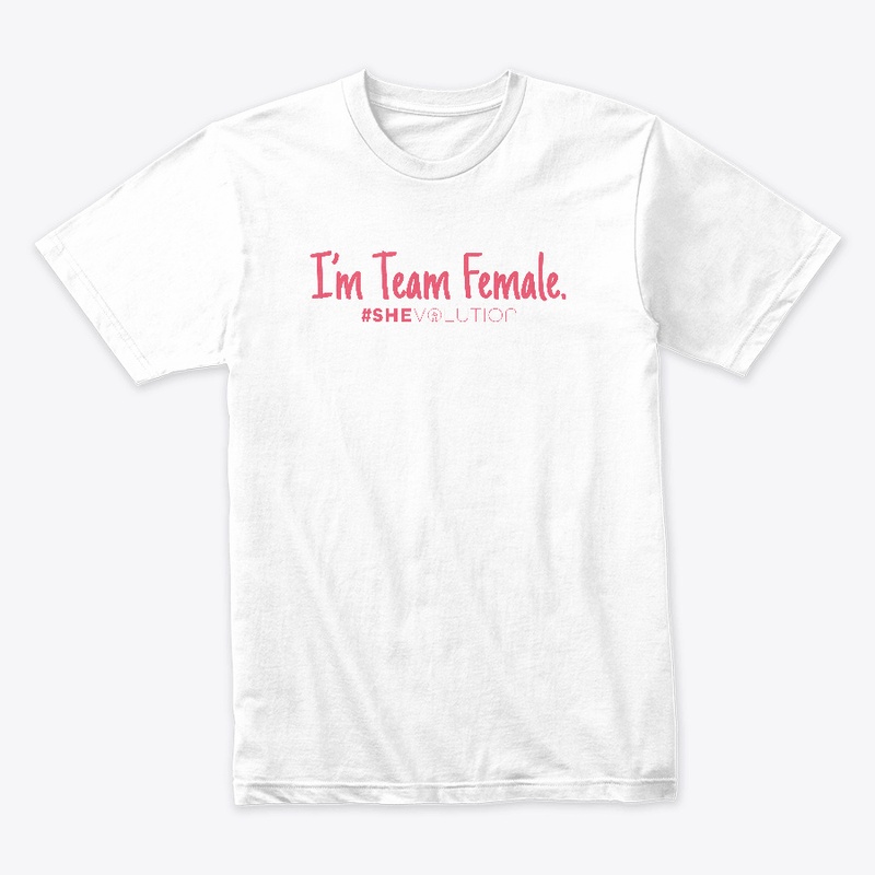 SHEvolution - We're Team Female