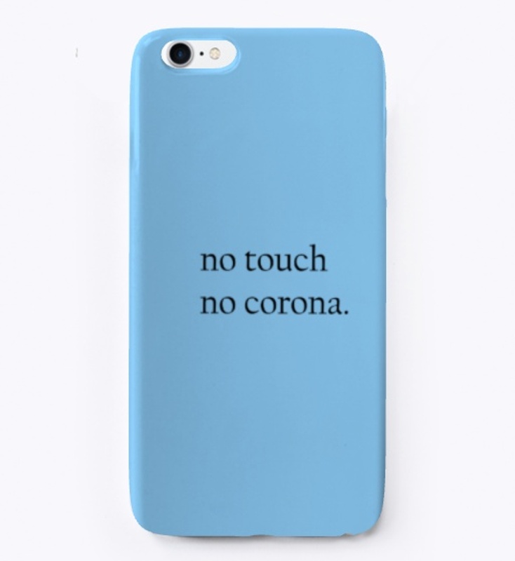 No Touch No Corona Iphone Case