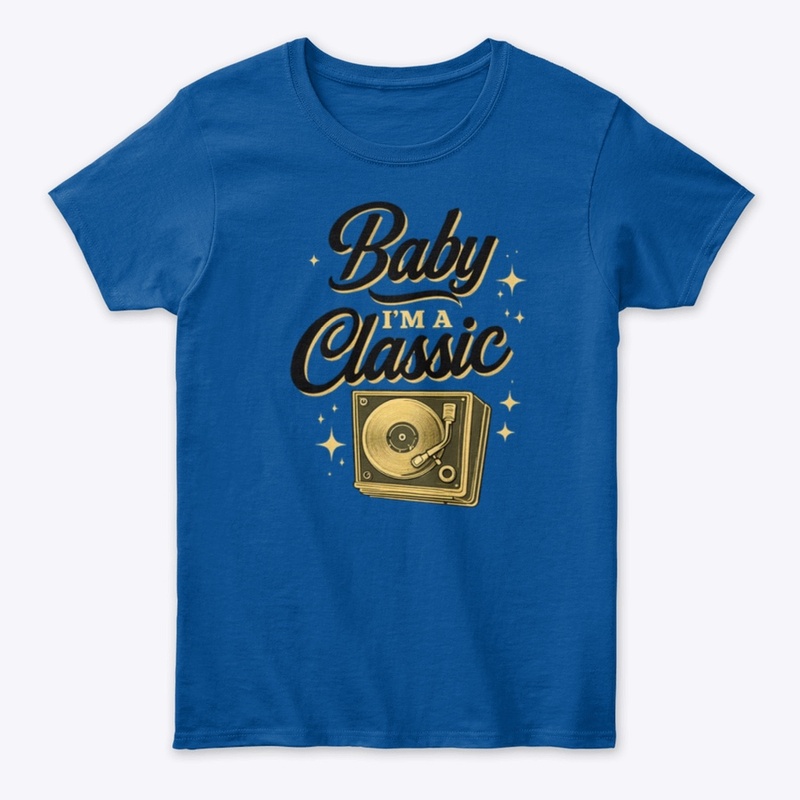 Baby I’m a Classic