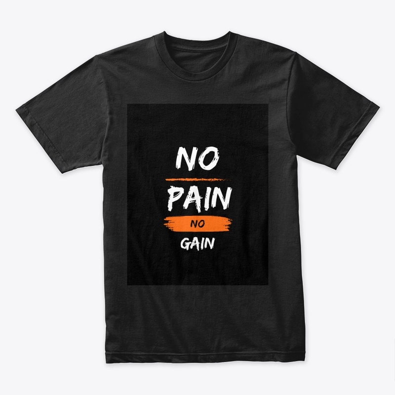 No pain no gain