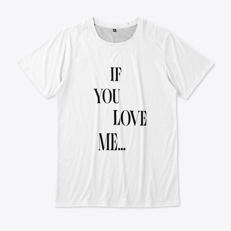 IF YOU LOVE ME...