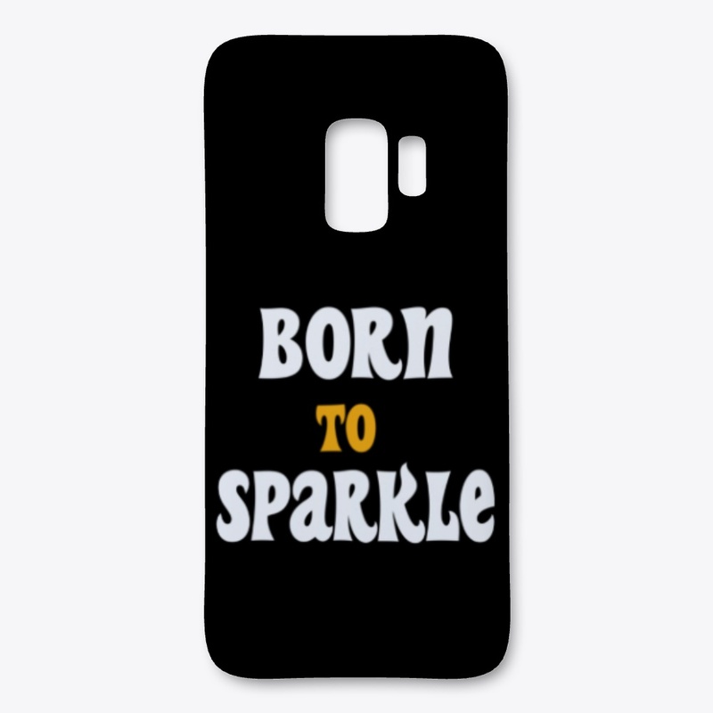 Born to Sparkle.