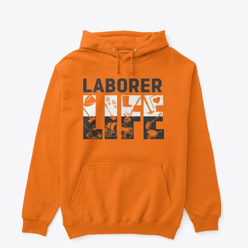 Laborer Life Hoodie 